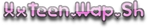 XxTeen.Wap.Sh